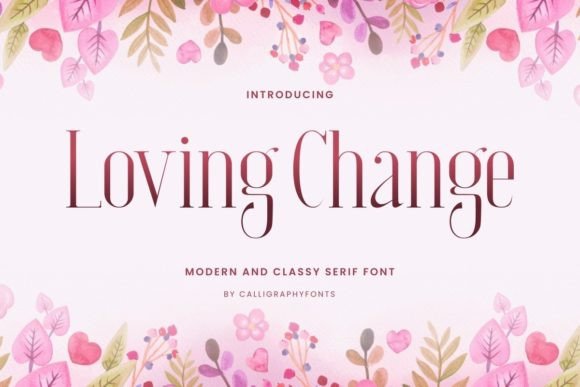 Loving Change Font Review: A Classy Serif for Modern Branding